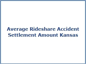 Settlement Values for Kansas Rideshare Passenger Accidents